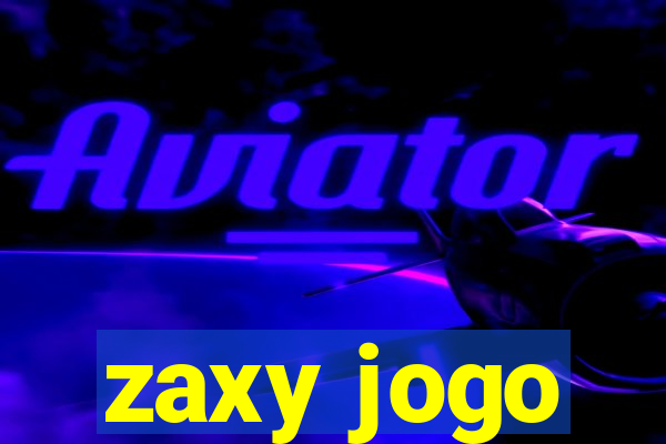 zaxy jogo