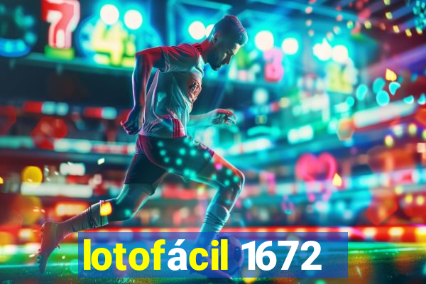 lotofácil 1672