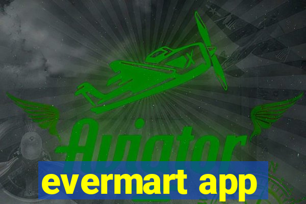 evermart app