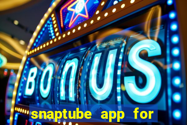 snaptube app for windows 7