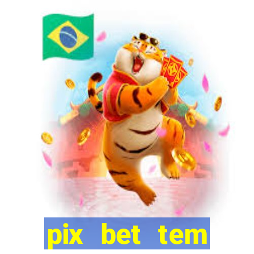 pix bet tem pagamento antecipado