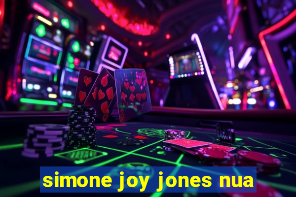 simone joy jones nua