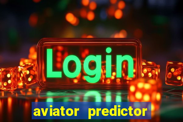 aviator predictor v4.0 activation code free