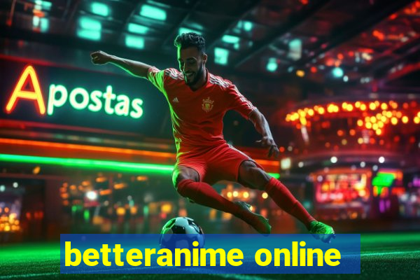 betteranime online