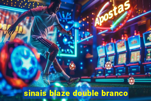 sinais blaze double branco