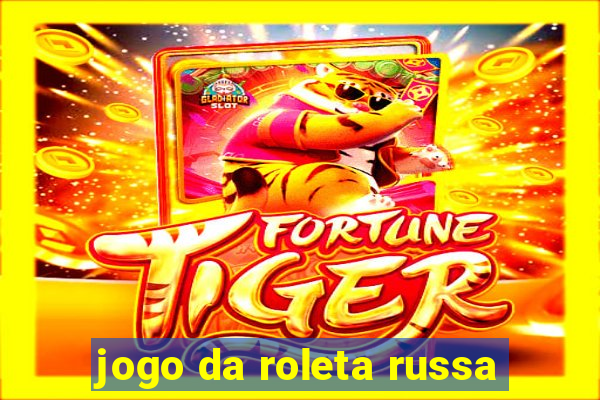 jogo da roleta russa