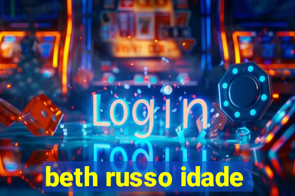 beth russo idade