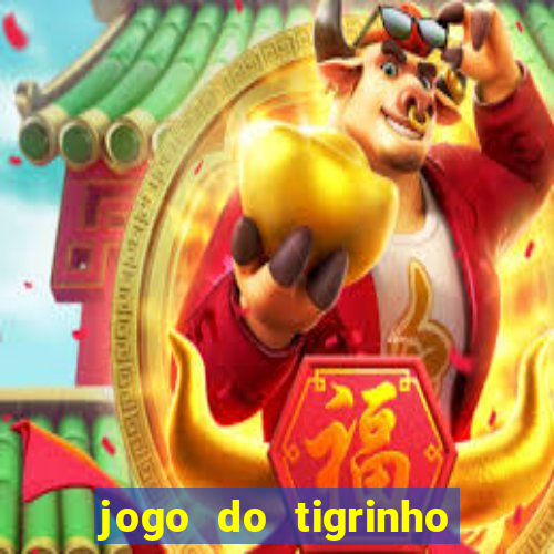 jogo do tigrinho que mais paga