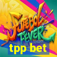 tpp bet