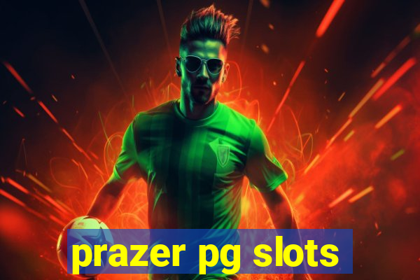 prazer pg slots