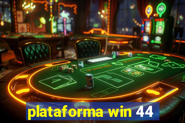 plataforma win 44