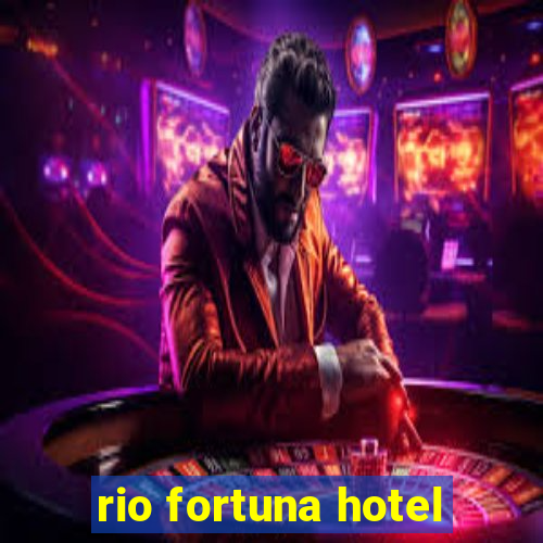 rio fortuna hotel