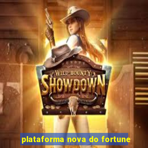 plataforma nova do fortune