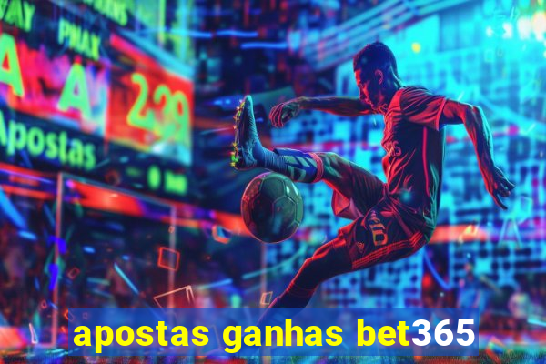 apostas ganhas bet365