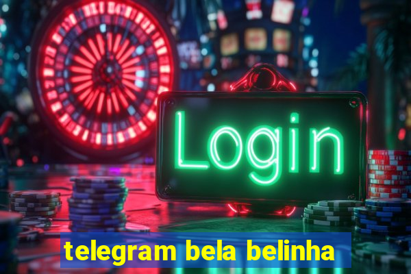 telegram bela belinha