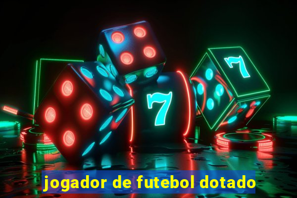 jogador de futebol dotado