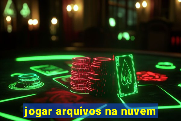 jogar arquivos na nuvem