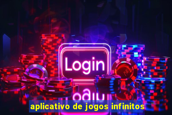 aplicativo de jogos infinitos