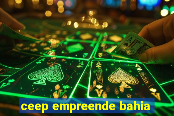 ceep empreende bahia