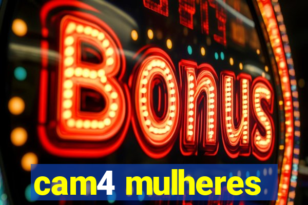 cam4 mulheres