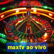 maxtv ao vivo