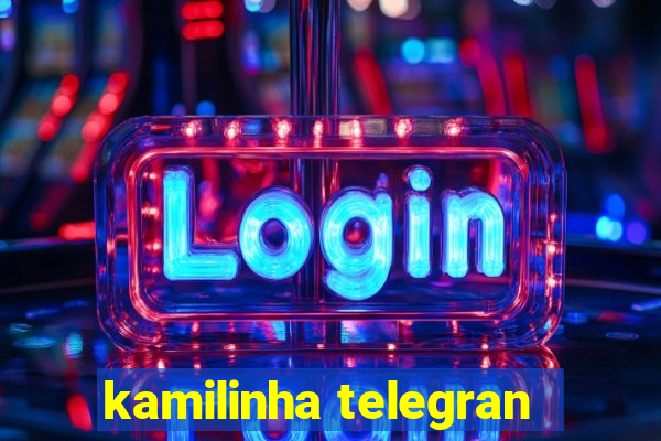 kamilinha telegran