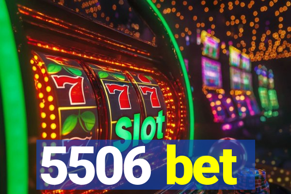 5506 bet