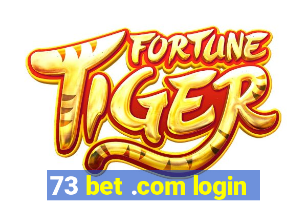 73 bet .com login