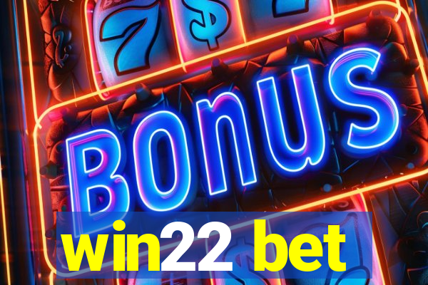 win22 bet