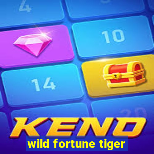 wild fortune tiger