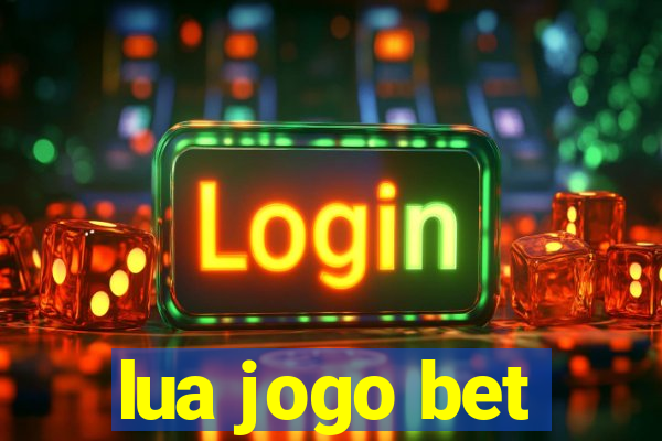 lua jogo bet