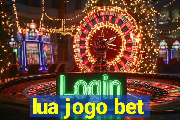 lua jogo bet