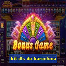 kit dls do barcelona