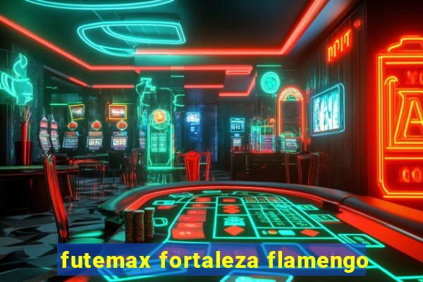 futemax fortaleza flamengo