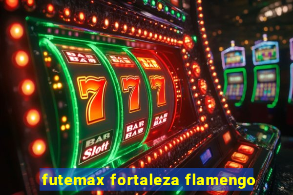 futemax fortaleza flamengo