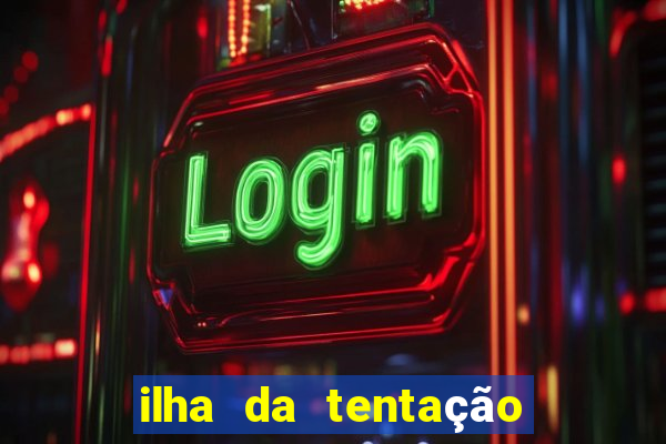 ilha da tentação 1 temporada telegram