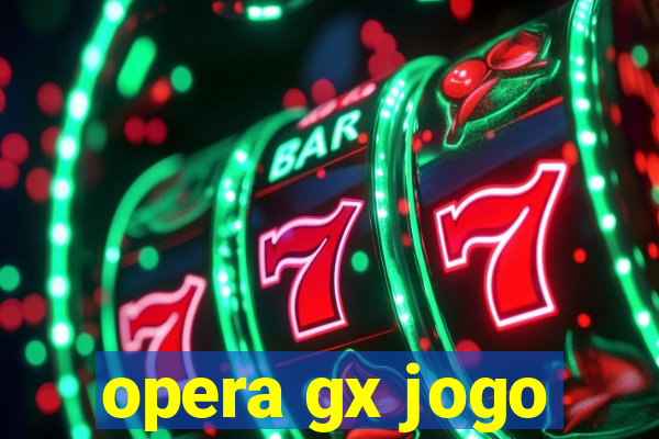 opera gx jogo