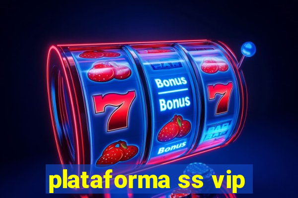 plataforma ss vip