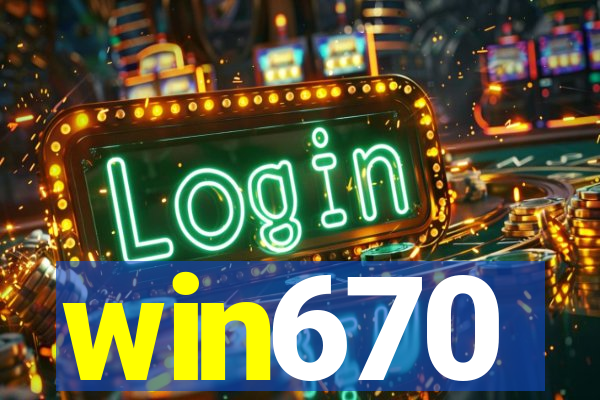 win670