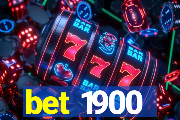 bet 1900