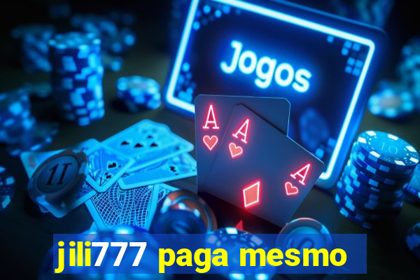 jili777 paga mesmo