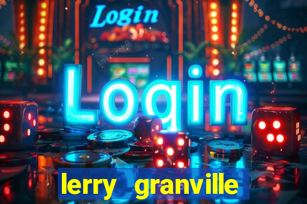 lerry granville reclame aqui