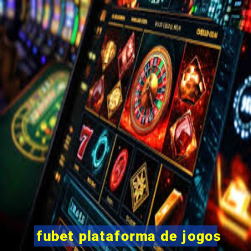 fubet plataforma de jogos