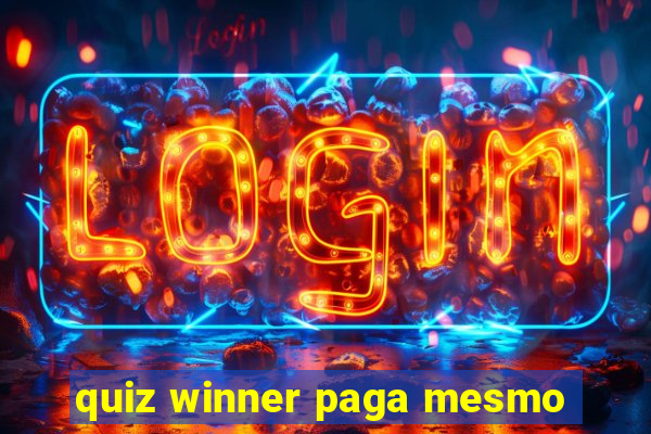 quiz winner paga mesmo