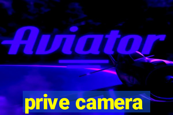 prive camera