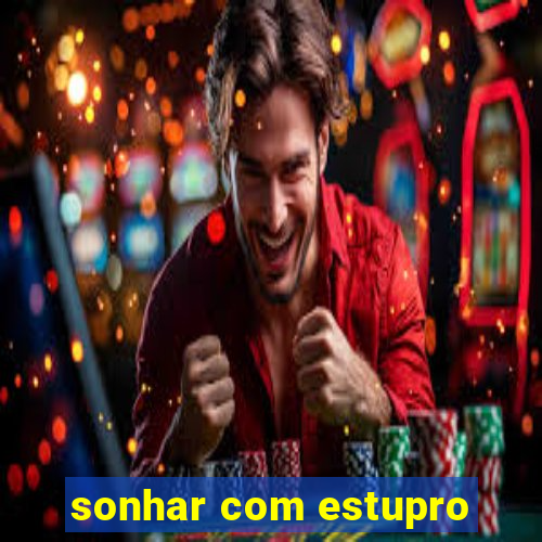 sonhar com estupro