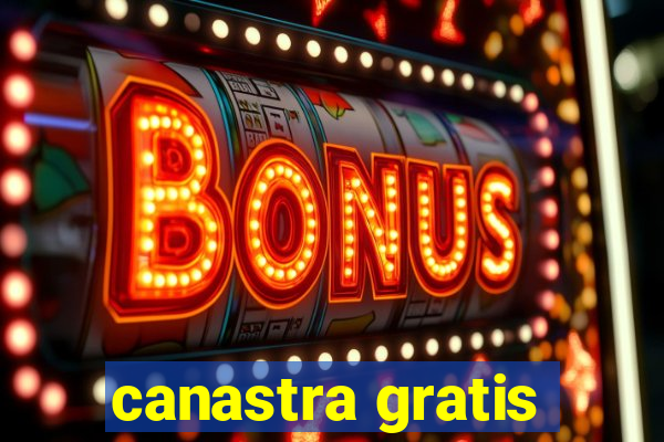 canastra gratis