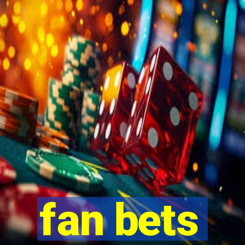 fan bets