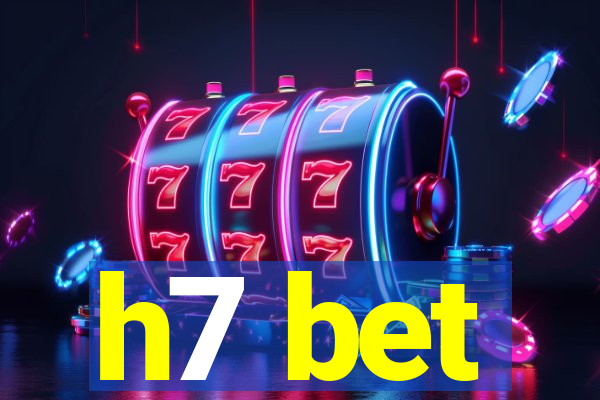 h7 bet