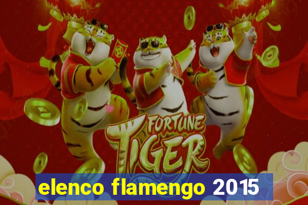 elenco flamengo 2015